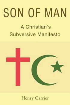 Paperback Son of Man: A Christian's Subversive Manifesto Book