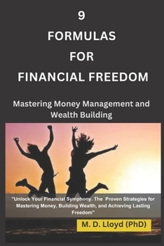 Paperback 9 Formulas for Financial Freedom: Mastering Money Management and Wealth Building Book
