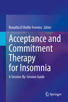 Hardcover Acceptance and Commitment Therapy for Insomnia: A Session-By-Session Guide Book