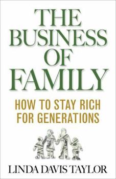 The Business of Family: How to Stay Rich for Generations