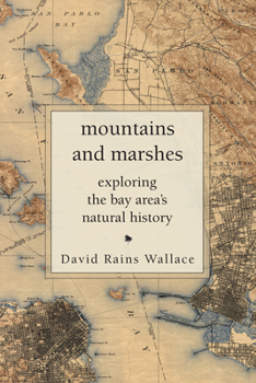 Paperback Mountains and Marshes: Exploring the Bay Area's Natural History Book