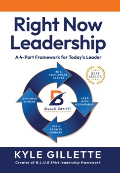 Hardcover Right Now Leadership: A 4-Part Framework for Today's Leaders Book