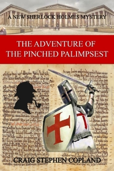 The Adventure of the Pinched Palimpsest - Book #37 of the New Sherlock Holmes Mysteries
