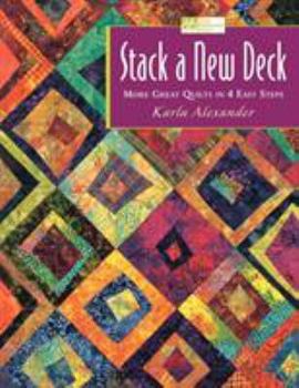 Paperback Stack a New Deck: More Great Quilts in 4 Easy Steps Book