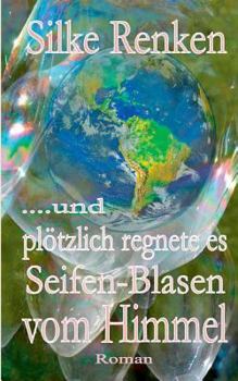 Paperback ...und plötzlich regnete es Seifen-Blasen vom Himmel... [German] Book