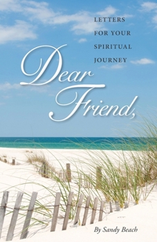 Paperback Dear Friend: Letters for Your Spiritual Journey Book