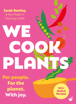 Hardcover We Cook Plants: For People. for the Planet. with Joy. Book