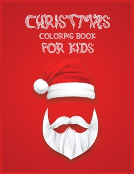 Christmas Coloring Book for Kids : Best Christmas Coloring Book for Kids Best Christmas Gift for Kids 50 Pages Kids Coloring Book
