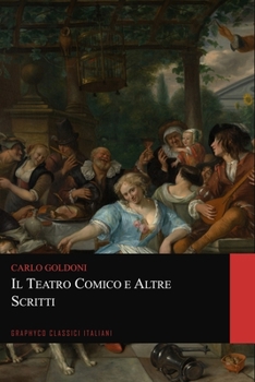 Paperback Il teatro comico e Altre Scritti (Graphyco Classici Italiani) [Italian] Book