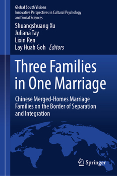 Three Families in One Marriage: Chinese Merged-Homes Marriage Families on the Border of Separation and Integration