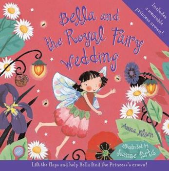 Hardcover Bella and the Royal Fairy Wedding [With Wearable Princess Crown] Book