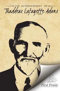 Paperback Autobiography of Thaddeus Lafayette Adams Book