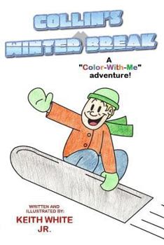 Paperback Collin's Winter Break: A Color-With-Me Adventure Book