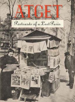 Hardcover Atget: Postcards of a Lost Paris Book