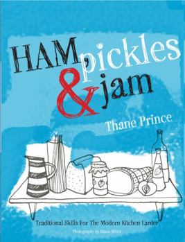 Hardcover Ham, Pickles and Jam: Traditional Skills for the Modern Kitchen Larder Book