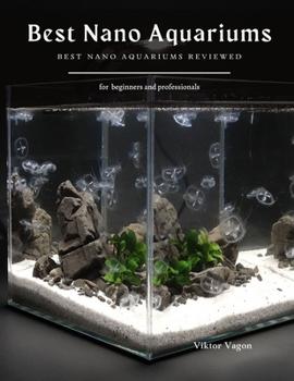 Paperback Best Nano Aquariums: Best Nano Aquariums Reviewed Book