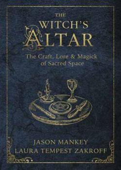 Paperback The Witch's Altar: The Craft, Lore & Magick of Sacred Space Book