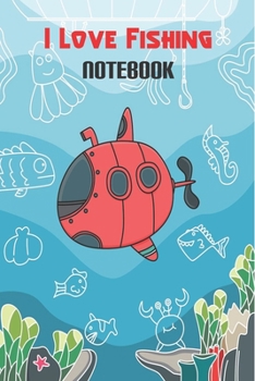 I Love Fishing: Medium Lined Fishing Notebook / Journal To Taking Notes for Men / Women & Girls / Boys: Blank lined journal diary notebook Size at 6 x 9 with 120 pages