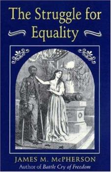 Paperback The Struggle for Equality: Abolitionists and the Negro in the Civil War and Reconstruction Book