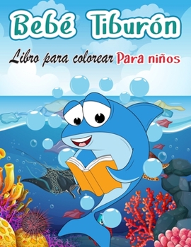 Tiburón libro para colorear para niños: Gran libro de tiburón blanco, tiburón martillo y otros tiburones para niños