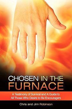 Paperback Chosen in the Furnace: A Testimony of Survival and a Guide to All Those Who Desire to Be Encouragers Book