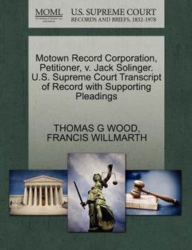 Motown Record Corporation, Petitioner, v. Jack Solinger. U.S. Supreme Court Transcript of Record with Supporting Pleadings