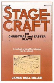 Paperback Stagecraft for Christmas and Easter Plays: A Method of Simplified Staging for the Church Book