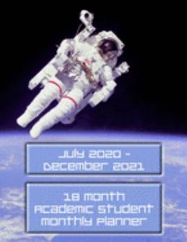 July 2020 - December 2021: 18 Month Academic Student Monthly Planner