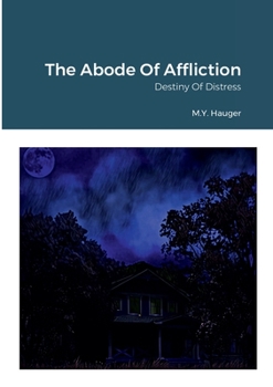 Paperback The Abode Of Affliction: Destiny Of Distress Book