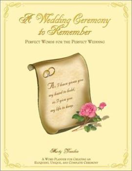 Paperback A Wedding Ceremony To Remember: Perfect Words for the Perfect Wedding Book