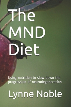 Paperback The MND Diet: Using nutrition to slow down the progression of neurodegeneration Book