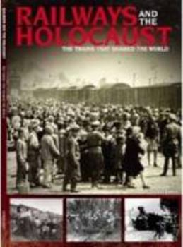 Paperback Railways and the Holocaust: The Trains That Shamed the World Book