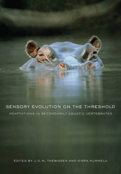 Hardcover Sensory Evolution on the Threshold: Adaptations in Secondarily Aquatic Vertebrates Book