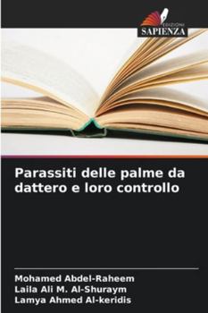 Parassiti delle palme da dattero e loro controllo (Italian Edition)