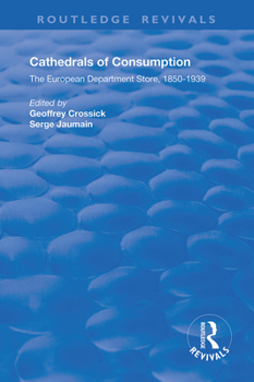 Hardcover Cathedrals of Consumption: European Department Stores, 1850-1939 Book