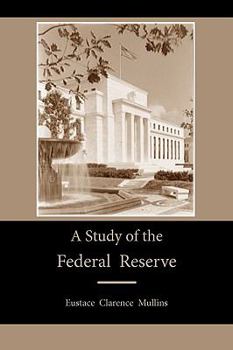 Paperback A Study of the Federal Reserve Book
