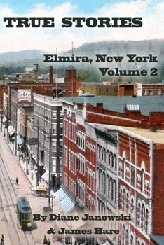 Paperback True Stories: Elmira, New York Volume 2 Book