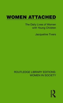 Hardcover Women Attached: The Daily Lives of Women with Young Children Book