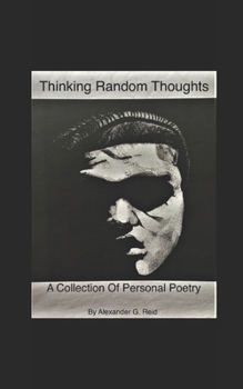 Paperback Thinking Random Thoughts: A Collection Of Personal Poetry Book