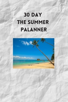 Paperback 30 DAY the summer palanner: For fun and achieving goals in the summer in a new world, getting to know new people Book