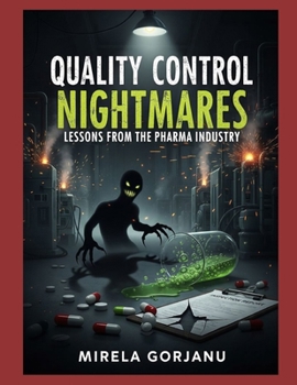 Quality Control Nightmares: Lessons from the Pharma Industry (Pharmaceutical Industry)