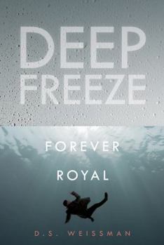 Forever Royal - Book #6 of the Deep Freeze