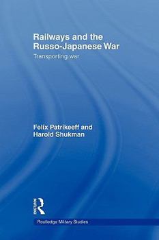 Paperback Railways and the Russo-Japanese War: Transporting War Book