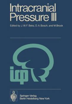 Intracranial Pressure III: Proceedings of the Third International Symposium on Intracranial Pressure held at University of Groningen, June 1-3, 1976