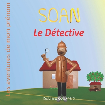 Paperback Soan le Détective: Les aventures de mon prénom [French] Book