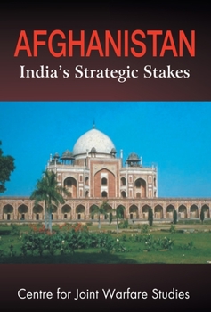 Hardcover Afghanistan: India's Strategic Stakes Book