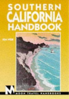 Moon Handbooks: Southern California 2 Ed: Including Greater Lost Angeles, Disneyland, San Diego, Death Valley, and other Desert Parks - Book  of the Moon Handbooks