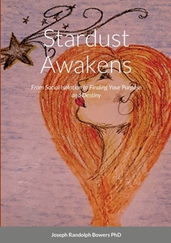 Paperback Stardust Awakens: From Social Isolation to Finding Your Purpose and Destiny Book