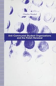 Paperback Anti-Communist Student Organizations and the Polish Renewal Book