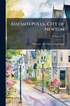 Paperback Assessed Polls...City of Newton; Volume 1919 Book